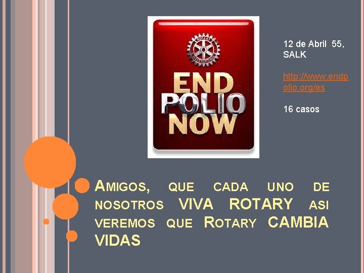 12 de Abril 55, SALK http: //www. endp olio. org/es 16 casos AMIGOS, QUE