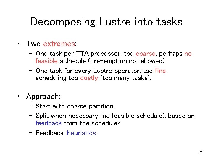 Decomposing Lustre into tasks • Two extremes: – One task per TTA processor: too Decomposing Lustre into tasks • Two extremes: – One task per TTA processor: too
