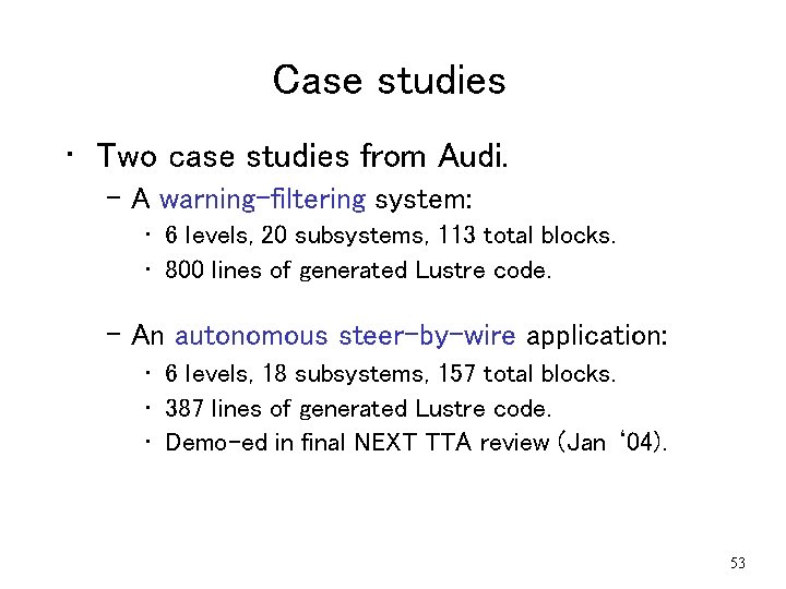 Case studies • Two case studies from Audi. – A warning-filtering system: • 6 Case studies • Two case studies from Audi. – A warning-filtering system: • 6
