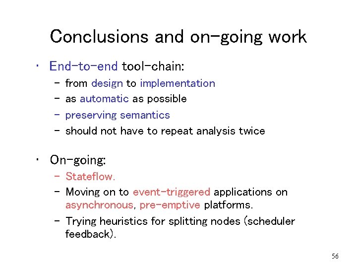 Conclusions and on-going work • End-to-end tool-chain: – – from design to implementation as Conclusions and on-going work • End-to-end tool-chain: – – from design to implementation as
