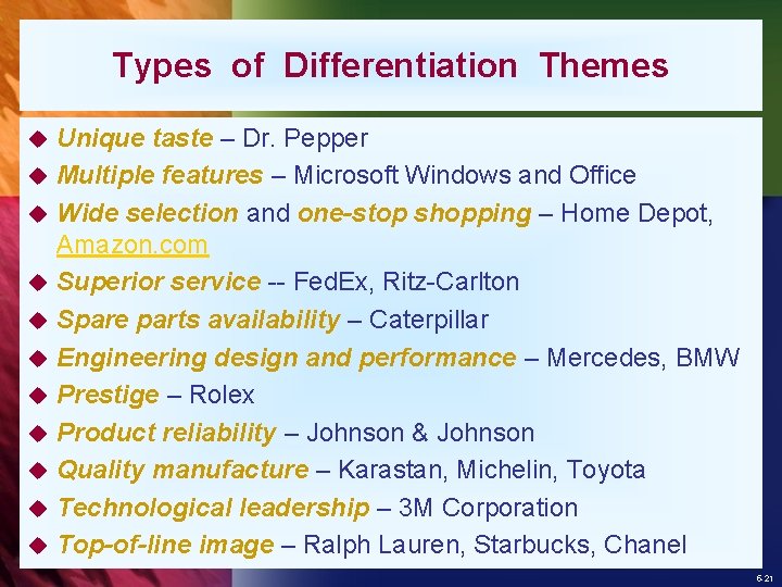 Types of Differentiation Themes u u u Unique taste – Dr. Pepper Multiple features