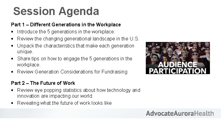 Session Agenda Part 1 – Different Generations in the Workplace § Introduce the 5