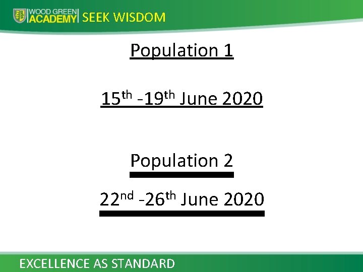 SEEK WISDOM Population 1 15 th -19 th June 2020 Population 2 22 nd