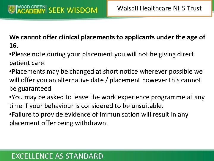 SEEK WISDOM Walsall Healthcare NHS Trust We cannot offer clinical placements to applicants under