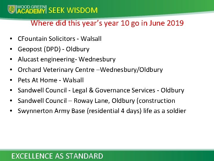 SEEK WISDOM Where did this year’s year 10 go in June 2019 • •