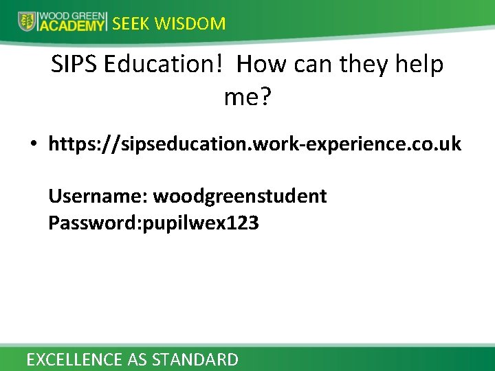SEEK WISDOM SIPS Education! How can they help me? • https: //sipseducation. work-experience. co.