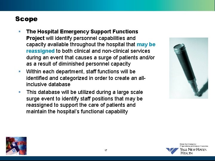 Scope § § § The Hospital Emergency Support Functions Project will identify personnel capabilities