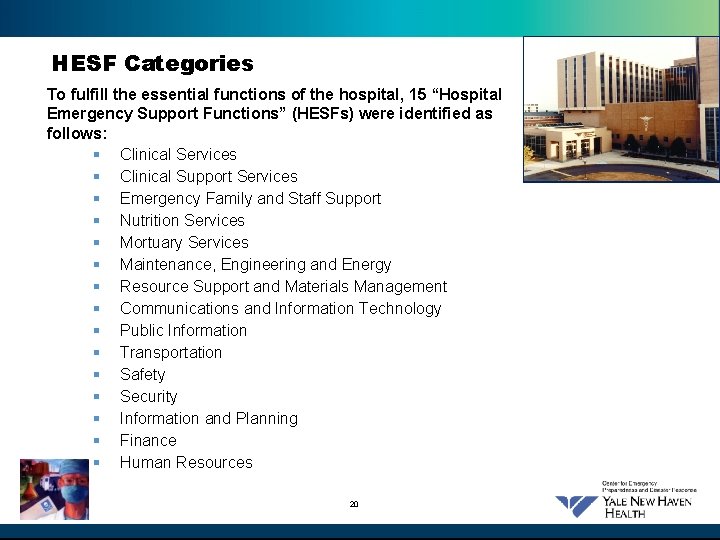 HESF Categories To fulfill the essential functions of the hospital, 15 “Hospital Emergency Support