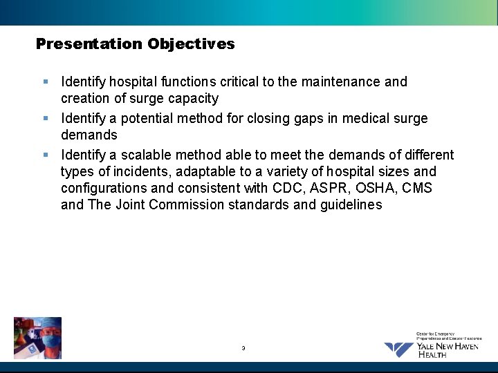 Presentation Objectives § Identify hospital functions critical to the maintenance and creation of surge
