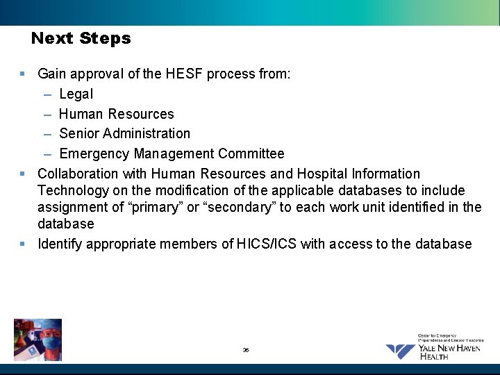 Next Steps § Gain approval of the HESF process from: – Legal – Human