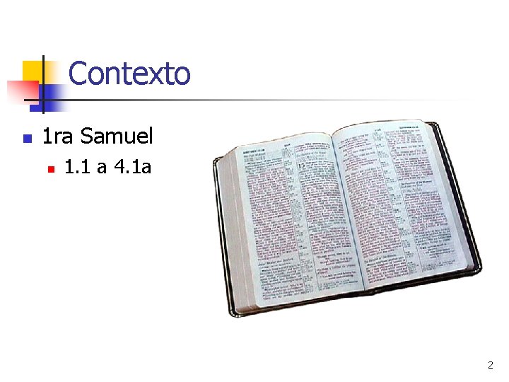 Contexto n 1 ra Samuel n 1. 1 a 4. 1 a 2 