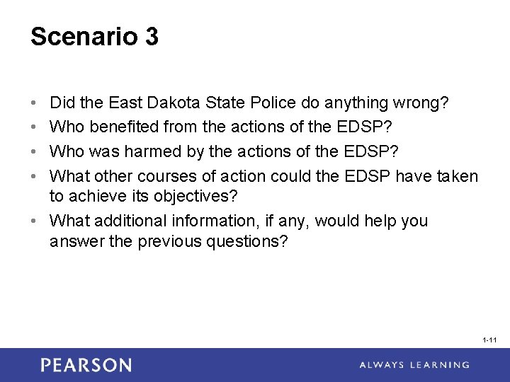 Scenario 3 • • Did the East Dakota State Police do anything wrong? Who