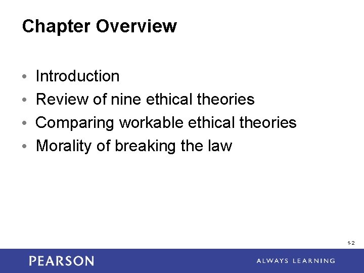 Chapter Overview • • Introduction Review of nine ethical theories Comparing workable ethical theories