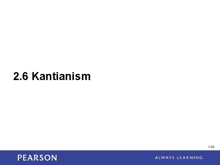 2. 6 Kantianism 1 -32 