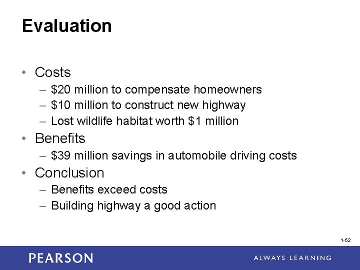 Evaluation • Costs – $20 million to compensate homeowners – $10 million to construct