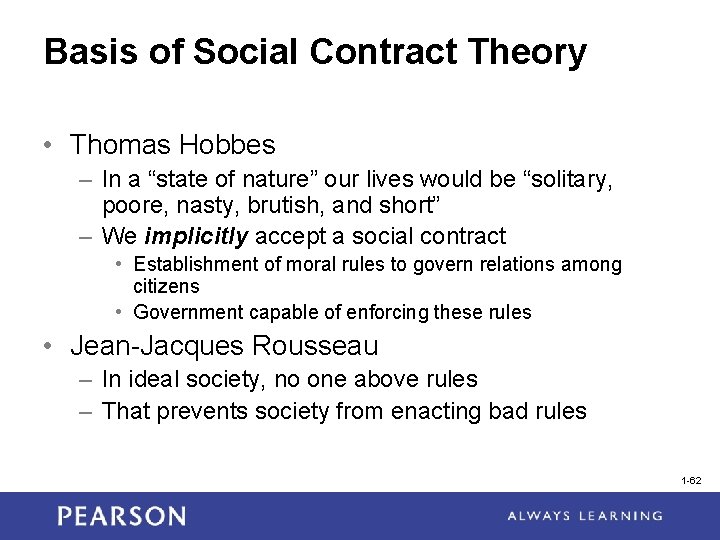 Basis of Social Contract Theory • Thomas Hobbes – In a “state of nature”