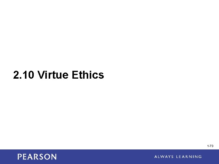 2. 10 Virtue Ethics 1 -73 