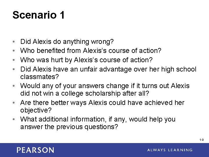 Scenario 1 • • Did Alexis do anything wrong? Who benefited from Alexis’s course
