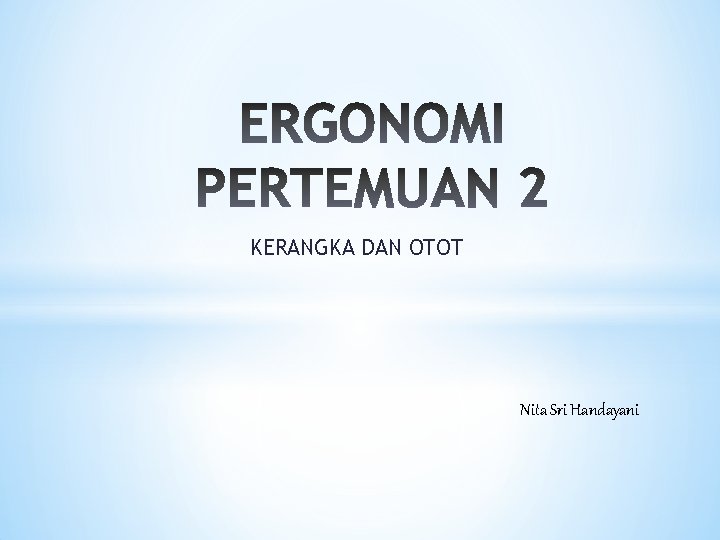 KERANGKA DAN OTOT Nita Sri Handayani 