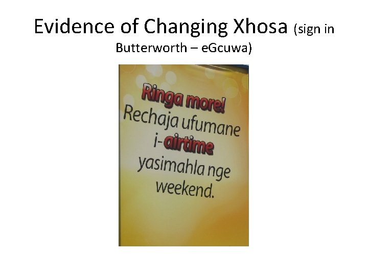 Evidence of Changing Xhosa (sign in Butterworth – e. Gcuwa) 