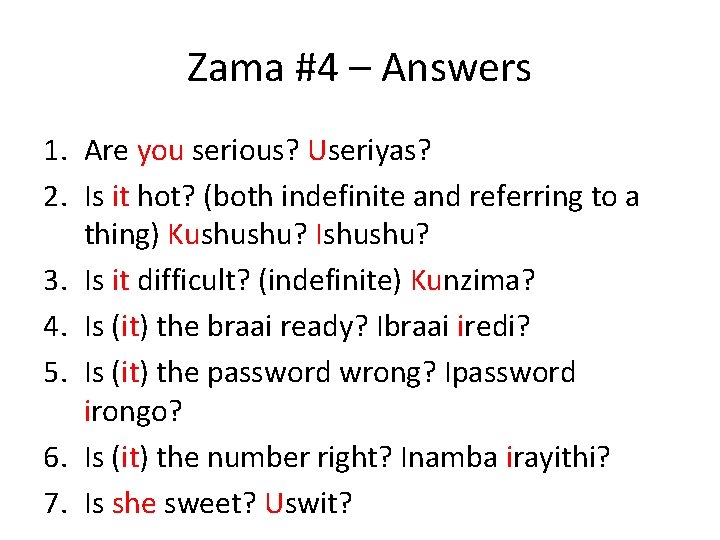 Zama #4 – Answers 1. Are you serious? Useriyas? 2. Is it hot? (both