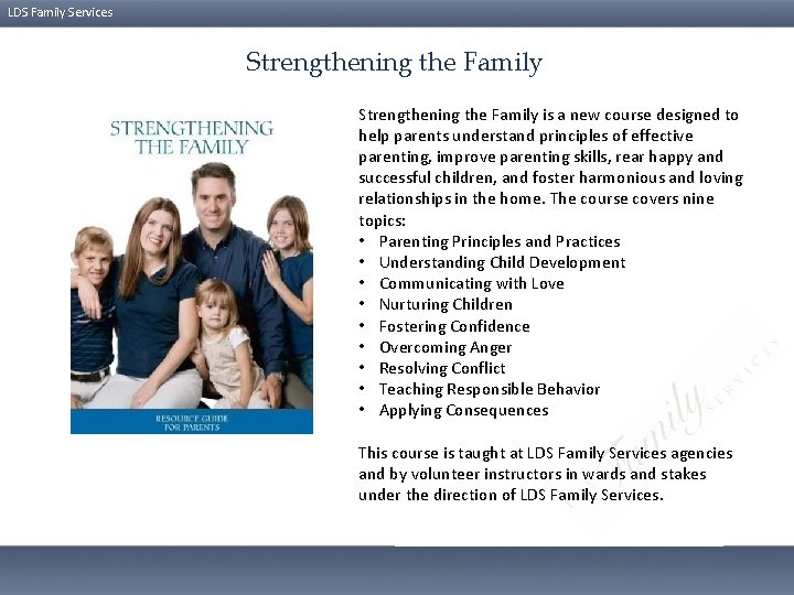 LDS Family Services Strengthening the Family is a new course designed to help parents