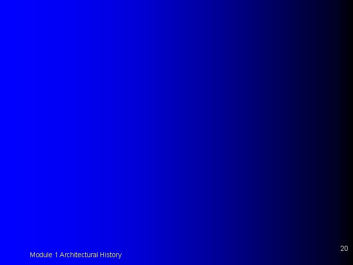 Module 1 Architectural History 20 