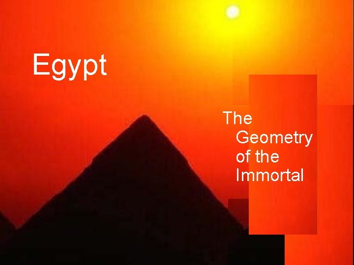 Egypt The Geometry of the Immortal 