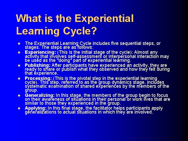 What is the Experiential Learning Cycle? l l l The Experiential Learning Cycle includes