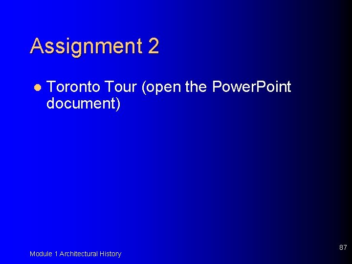 Assignment 2 l Toronto Tour (open the Power. Point document) Module 1 Architectural History