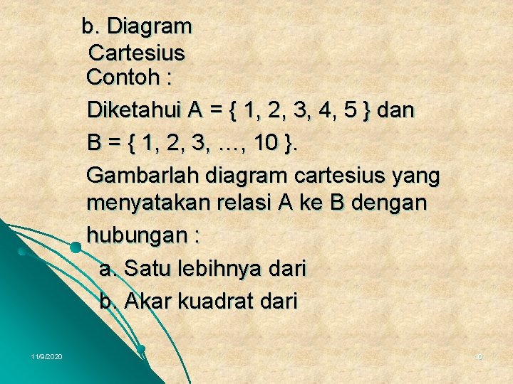 b. Diagram Cartesius Contoh : Diketahui A = { 1, 2, 3, 4, 5