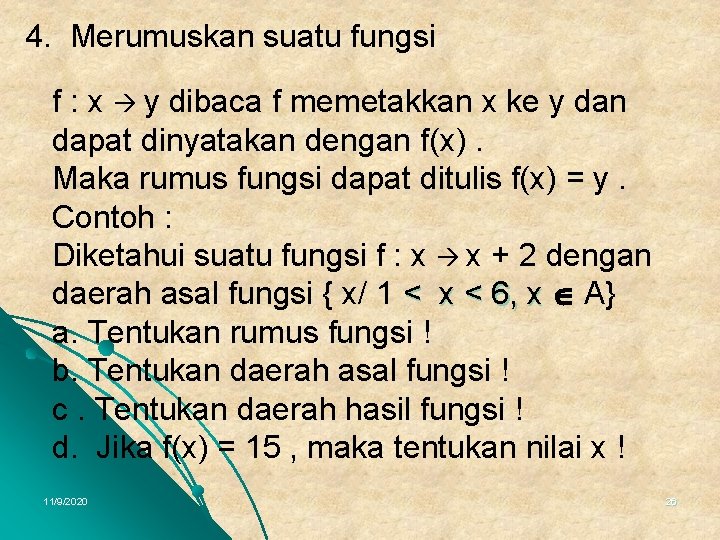 4. Merumuskan suatu fungsi f : x y dibaca f memetakkan x ke y