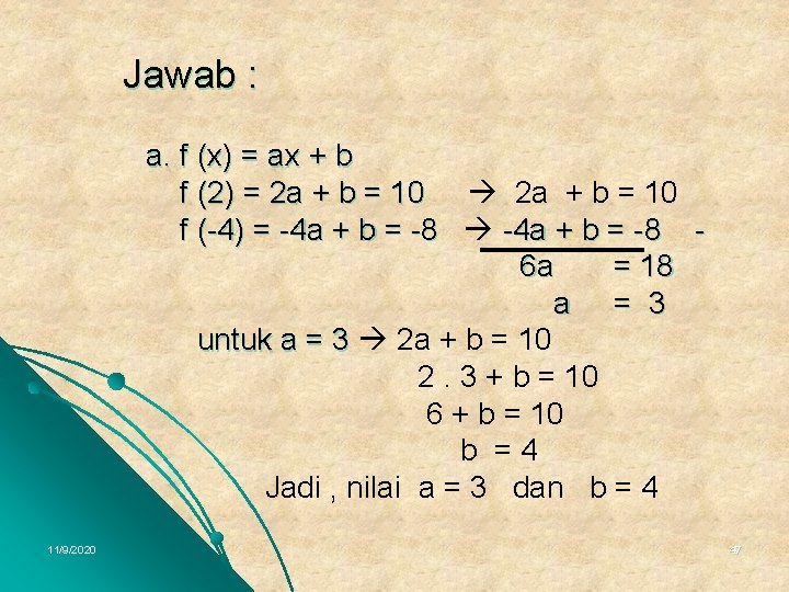 Jawab : a. f (x) = ax + b f (2) = 2 a