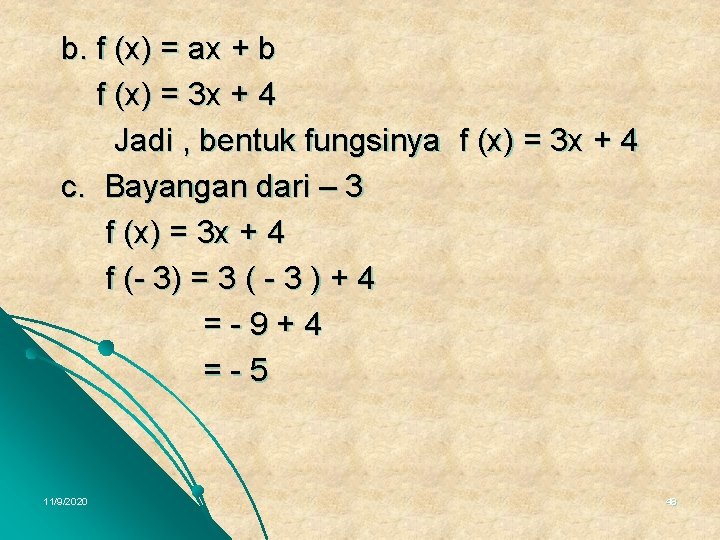 b. f (x) = ax + b f (x) = 3 x + 4