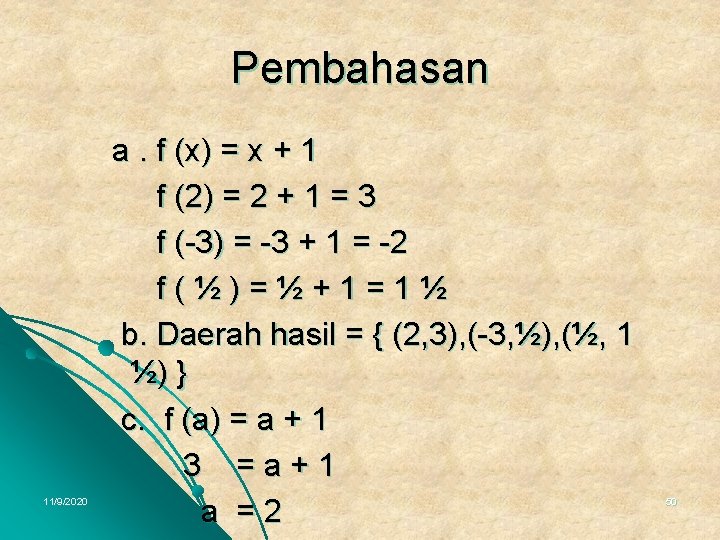 Pembahasan 11/9/2020 a. f (x) = x + 1 f (2) = 2 +