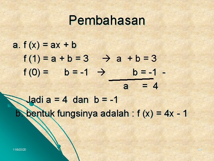 Pembahasan a. f (x) = ax + b f (1) = a + b