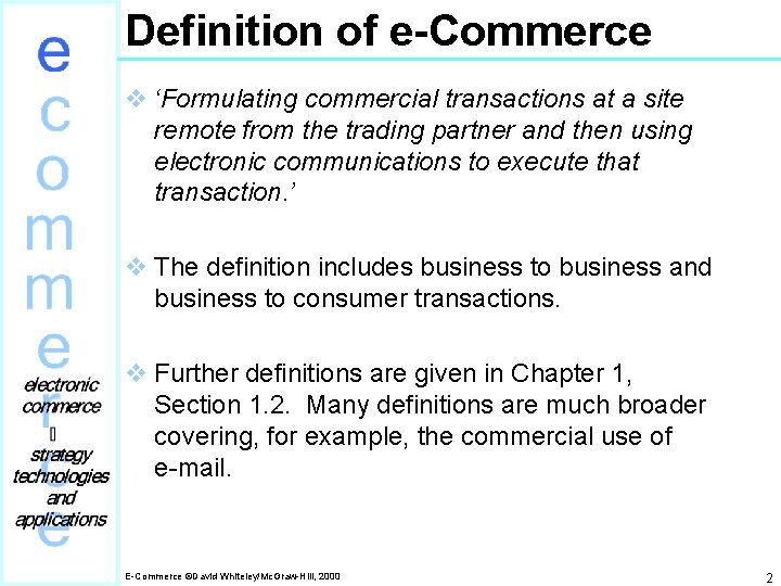 Definition of e-Commerce v ‘Formulating commercial transactions at a site remote from the trading