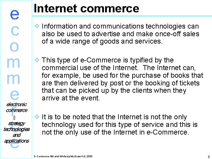 Internet commerce v Information and communications technologies can also be used to advertise and