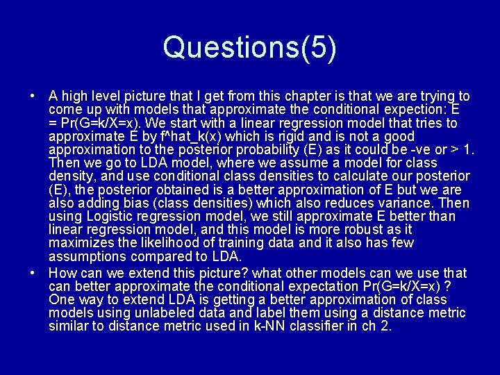 Questions(5) • A high level picture that I get from this chapter is that