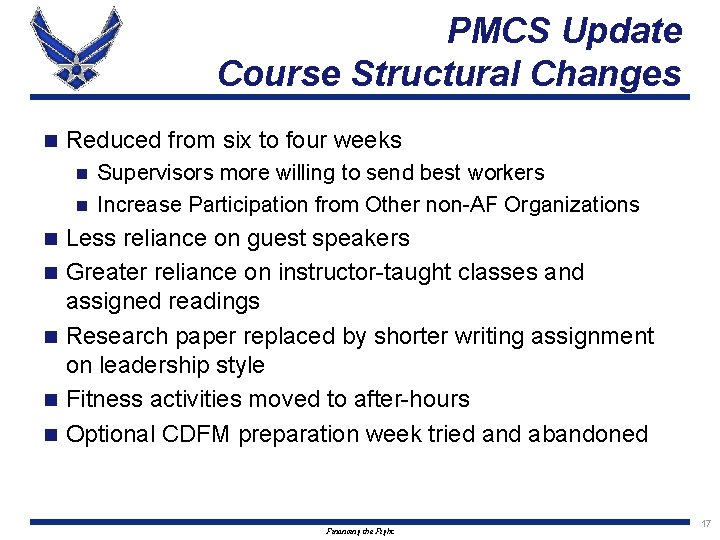 PMCS Update Course Structural Changes n Reduced from six to four weeks Supervisors more