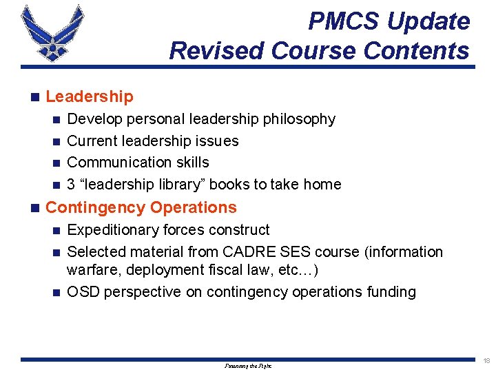 PMCS Update Revised Course Contents n Leadership Develop personal leadership philosophy n Current leadership