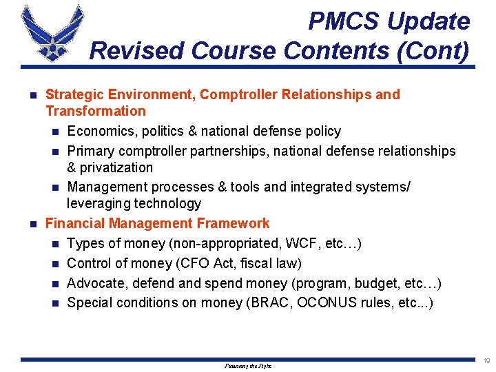 PMCS Update Revised Course Contents (Cont) Strategic Environment, Comptroller Relationships and Transformation n Economics, PMCS Update Revised Course Contents (Cont) Strategic Environment, Comptroller Relationships and Transformation n Economics,