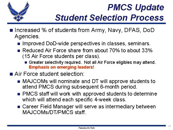 PMCS Update Student Selection Process n Increased % of students from Army, Navy, DFAS,