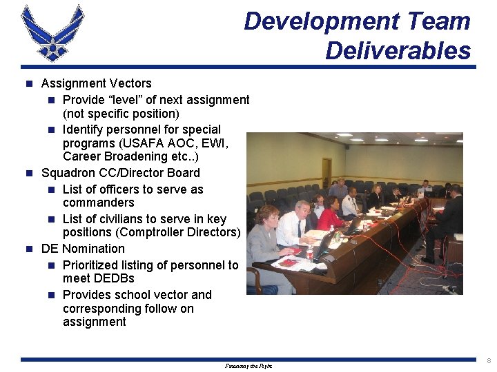 Development Team Deliverables Assignment Vectors n Provide “level” of next assignment (not specific position)