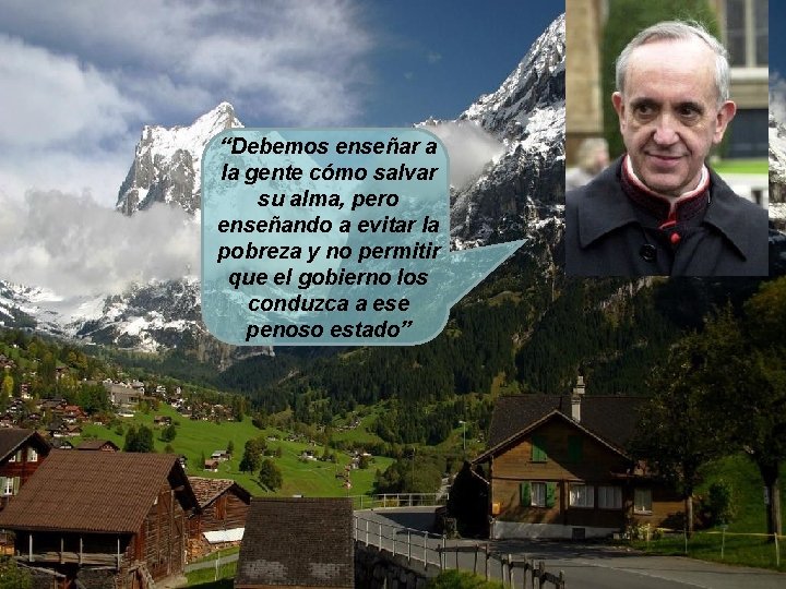 “Debemos enseñar a la gente cómo salvar su alma, pero enseñando a evitar la