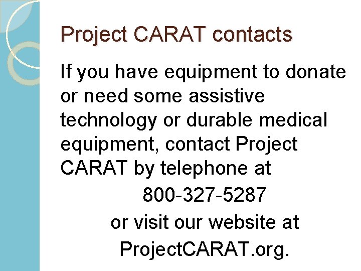 Project CARAT contacts If you have equipment to donate or need some assistive technology