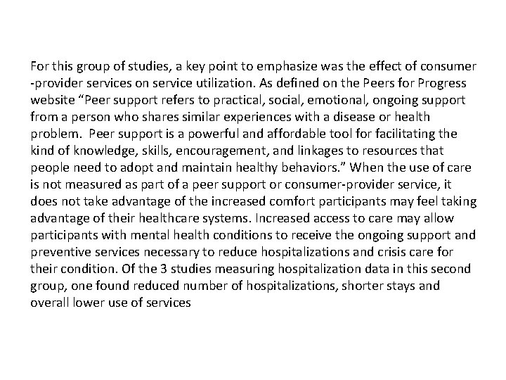 For this group of studies, a key point to emphasize was the effect of