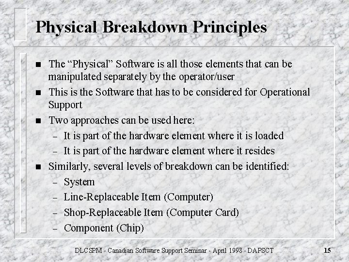 Physical Breakdown Principles n n The “Physical” Software is all those elements that can Physical Breakdown Principles n n The “Physical” Software is all those elements that can