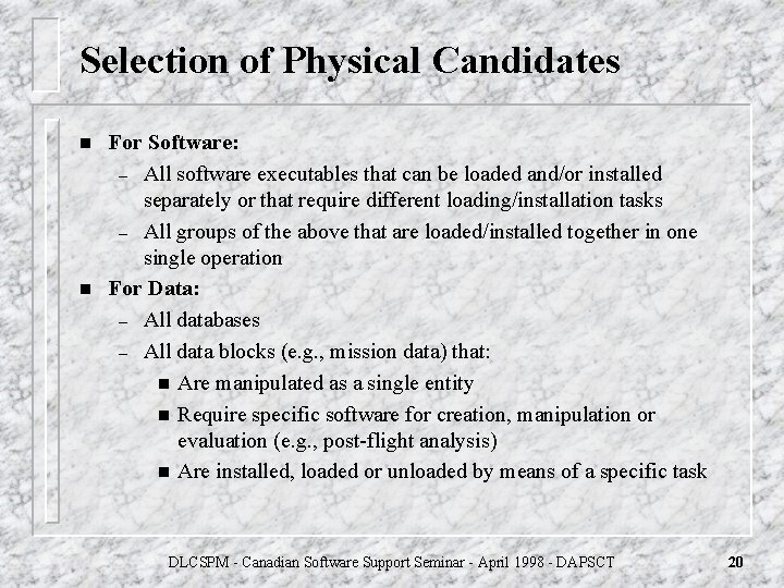 Selection of Physical Candidates n n For Software: – All software executables that can Selection of Physical Candidates n n For Software: – All software executables that can