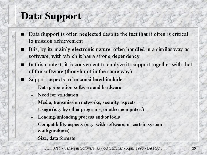 Data Support n n Data Support is often neglected despite the fact that it Data Support n n Data Support is often neglected despite the fact that it